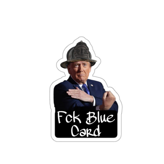 Fck Blue Card DJT